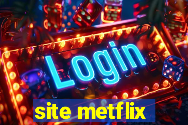 site metflix